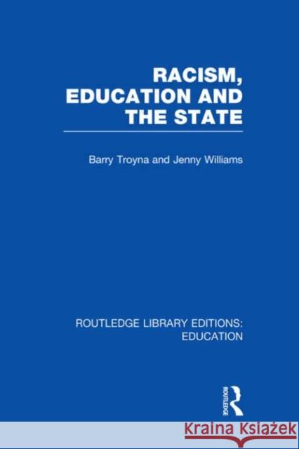 Racism, Education and the State Barry Troyna Jenny Williams 9780415695183