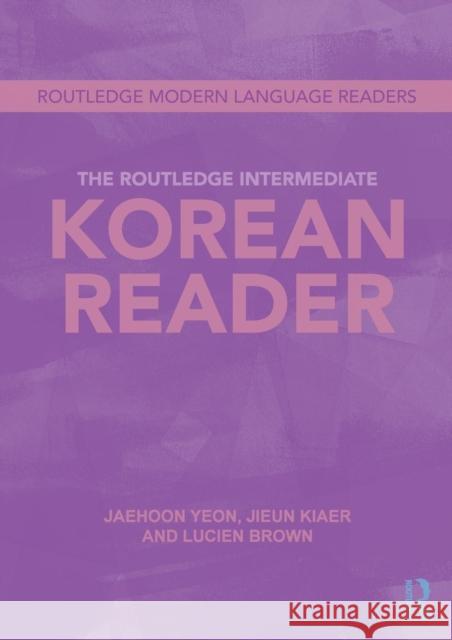 The Routledge Intermediate Korean Reader Jaehoon Yeon 9780415695350