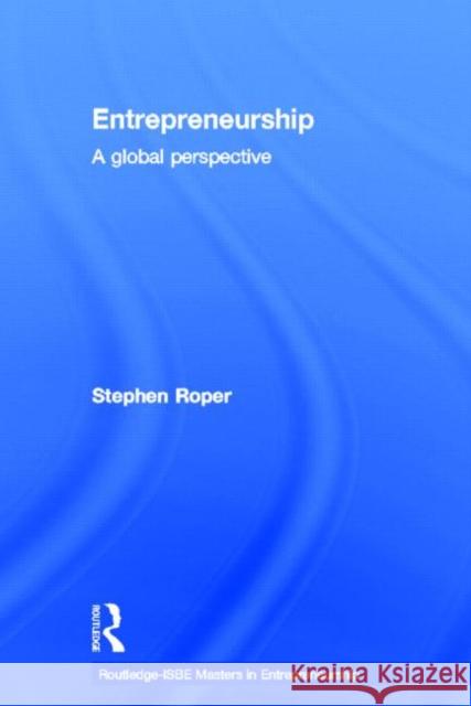 Entrepreneurship: A Global Perspective Roper, Stephen 9780415695527