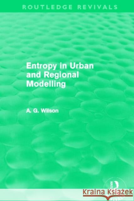 Entropy in Urban and Regional Modelling Alan Wilson   9780415696319 Routledge