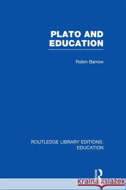 Plato and Education Robin Barrow 9780415696807