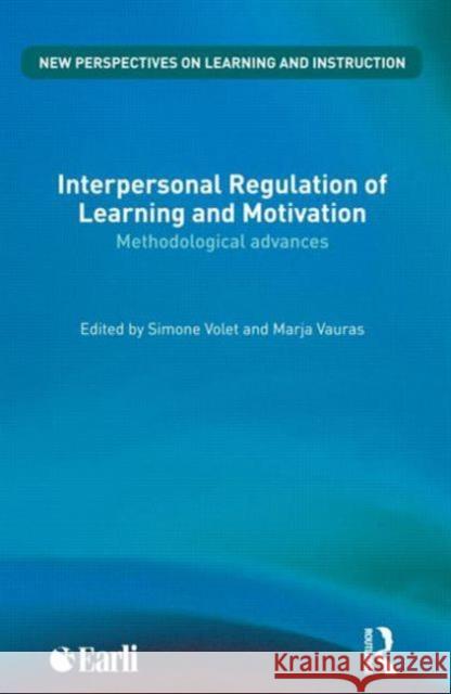 Interpersonal Regulation of Learning and Motivation: Methodological Advances Volet, Simone 9780415698290 0