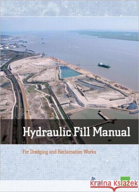 Hydraulic Fill Manual: For Dredging and Reclamation Works Hoff, Jan Van 't 9780415698443 CRC Press