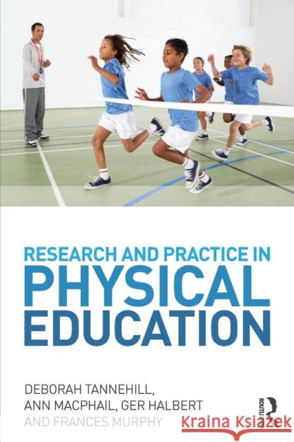 Research and Practice in Physical Education Deborah Tannehill 9780415698658 0