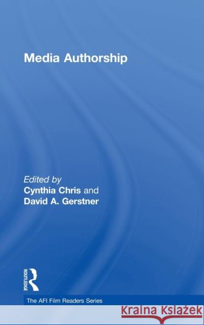 Media Authorship Cynthia Chris David A. Gerstner 9780415699426