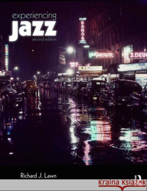 Experiencing Jazz : Book Only Richard J. Lawn 9780415699600