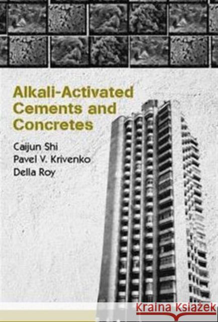 Alkali-Activated Cements and Concretes Caijun Shi Della Roy Pavel Krivenko 9780415700047