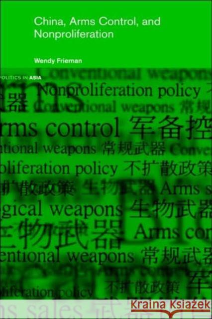 China, Arms Control, and Non-Proliferation Wendy Frieman Frieman Wendy 9780415700313