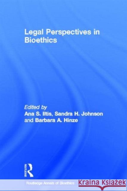 Legal Perspectives in Bioethics Iltis/Joh Smith 9780415701488 Routledge