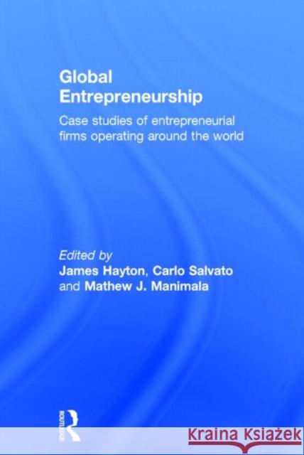 Global Entrepreneurship: Case Studies of Entrepreneurial Firms Operating around the World Hayton, James 9780415703239 Routledge