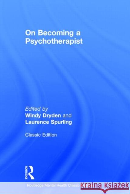 On Becoming a Psychotherapist: Routledge Mental Health Classic Editions Dryden, Windy 9780415703741 Routledge