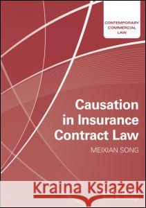 Causation in Insurance Contract Law Meixian Song 9780415704564 Informa Law from Routledge
