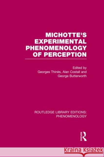 Michotte's Experimental Phenomenology of Perception Georges Thines Alan Costall George Butterworth 9780415705158 Routledge