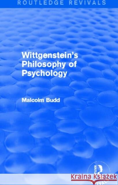 Wittgenstein's Philosophy of Psychology Malcolm Budd 9780415705516 Routledge