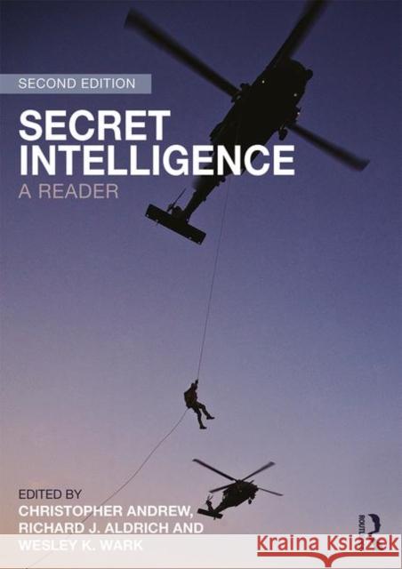Secret Intelligence: A Reader Richard J. Aldrich Christopher Andrew Wesley Wark 9780415705684 Routledge