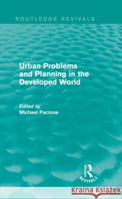 Urban Problems and Planning in the Developed World Michael Pacione 9780415705738 Routledge