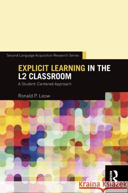 Explicit Learning in the L2 Classroom: A Student-Centered Approach Leow, Ronald P. 9780415707060