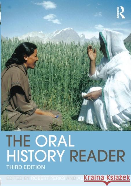 The Oral History Reader Robert Perks Alistair Thomson  9780415707336 Taylor & Francis Ltd