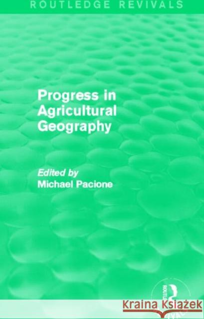 Progress in Agricultural Geography Michael Pacione 9780415707480 Routledge