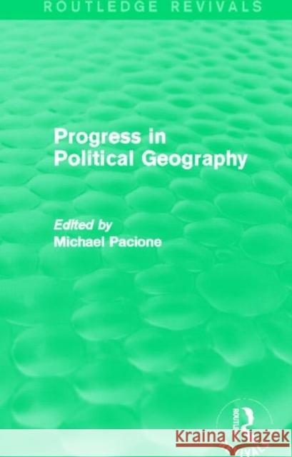 Progress in Political Geography Michael Pacione 9780415707541 Routledge