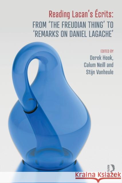Reading Lacan's Écrits: From 'The Freudian Thing' to 'Remarks on Daniel Lagache' Hook, Derek 9780415707985 Taylor & Francis Ltd