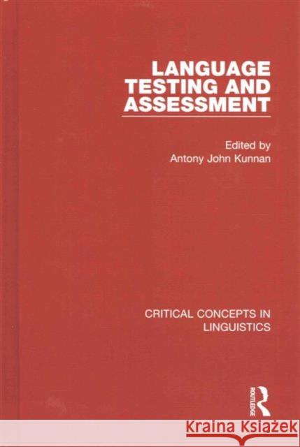 Language Testing and Assessment Antony John Kunnan 9780415708425 Routledge