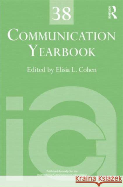 Communication Yearbook 38 Elisia L. Cohen 9780415709316