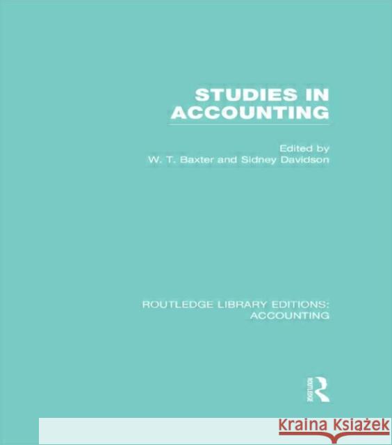 Studies in Accounting William T. Baxter Sidney Davidson 9780415709552 Routledge