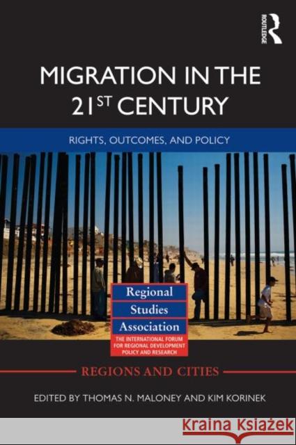 Migration in the 21st Century: Rights, Outcomes, and Policy Maloney, Thomas N. 9780415710107