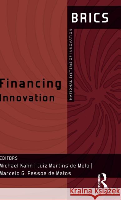 Financing Innovation: Brics National Systems of Innovation Kahn, Michael 9780415710398 Routledge India