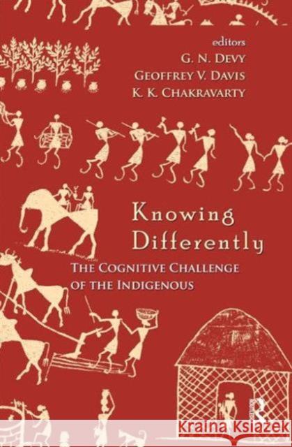 Knowing Differently: The Challenge of the Indigenous Devy, G. N. 9780415710565 Routledge India