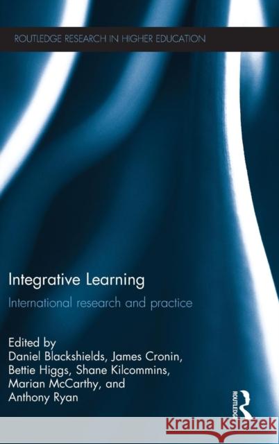 Integrative Learning: International research and practice Blackshields, Daniel 9780415711074 Routledge