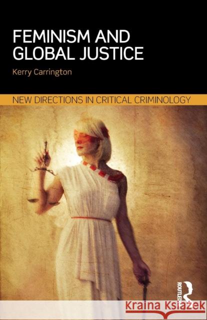 Feminism and Global Justice Kerry Carrington 9780415711128