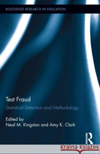 Test Fraud: Statistical Detection and Methodology Kingston, Neal 9780415711241 Routledge