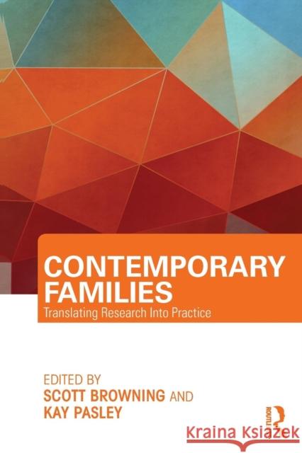 Contemporary Families: Translating Research Into Practice Scott Browning Kay Pasley  9780415711630