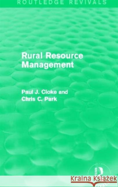 Rural Resource Management Paul Cloke Chris C. Park 9780415712811 Routledge