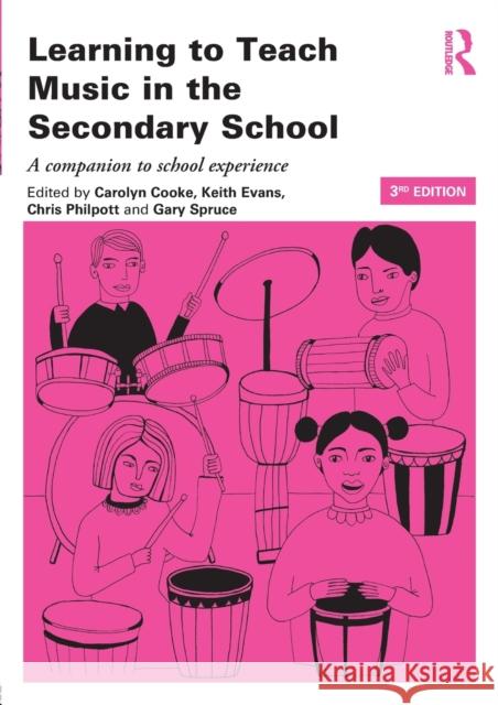 Learning to Teach Music in the Secondary School: A companion to school experience Cooke, Carolyn 9780415713092 Taylor and Francis