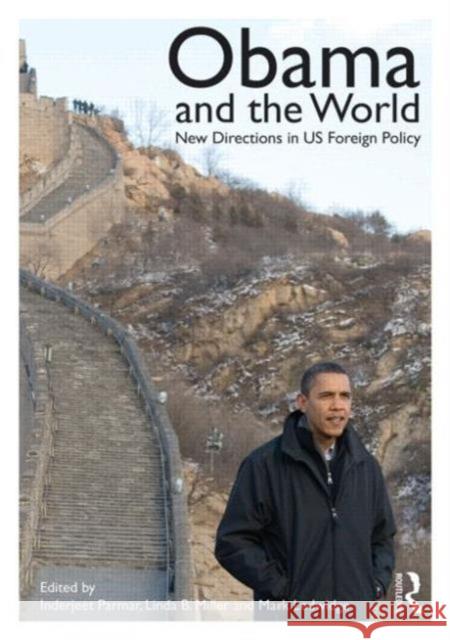 Obama and the World: New Directions in US Foreign Policy Parmar, Inderjeet 9780415715232 Routledge