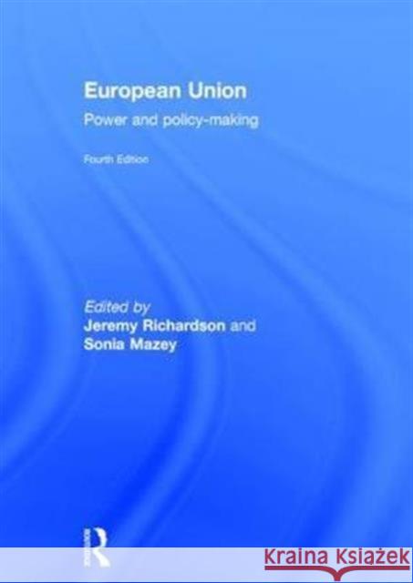 European Union: Power and Policy-Making Richardson, Jeremy 9780415715508 Routledge
