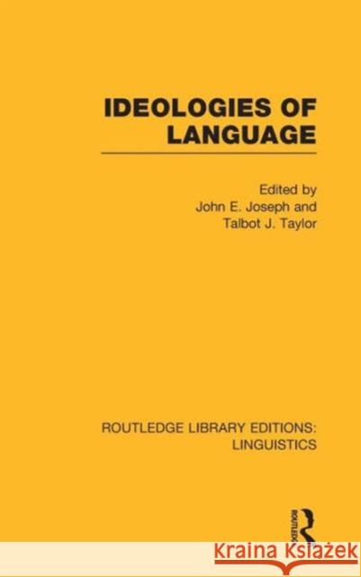 Ideologies of Language (RLE Linguistics A: General Linguistics) Joseph, John E. 9780415715782 Routledge