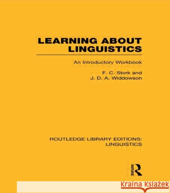 Learning about Linguistics F. C. Stork J. D. A. Widdowson 9780415715805 Routledge