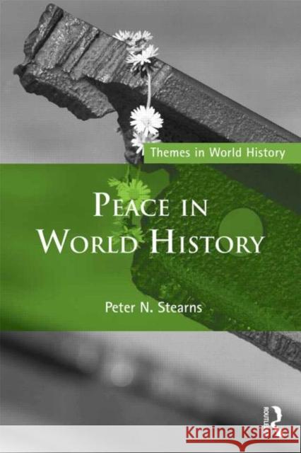 Peace in World History Peter N. Stearns 9780415716611