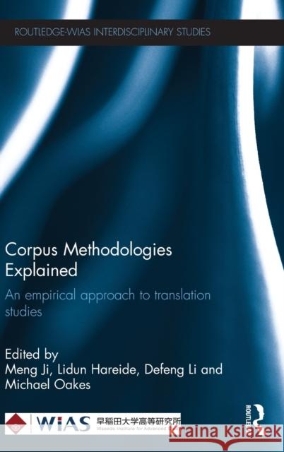 Corpus Methodologies Explained: An Empirical Approach to Translation Studies Meng Ji   9780415716994 Taylor and Francis