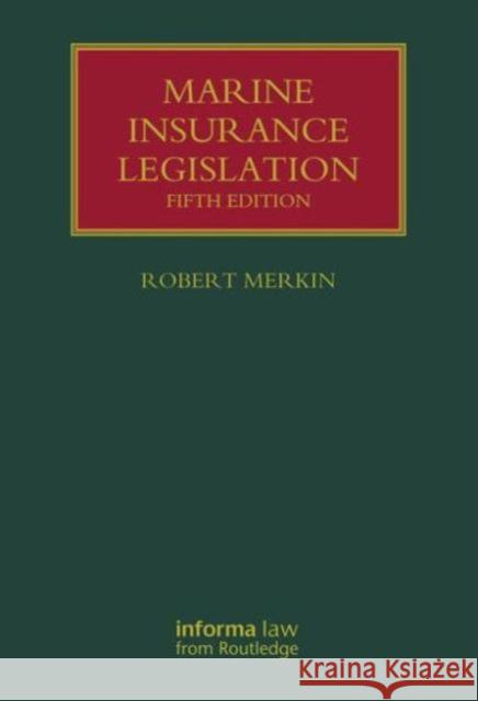 Marine Insurance Legislation Robert Merkin & Johanna Hjalmarsson 9780415717113 Informa Law