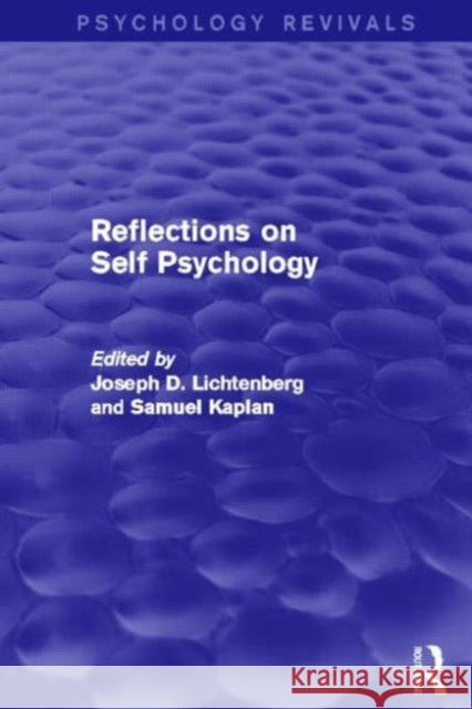 Reflections on Self Psychology Joseph D. Lichtenberg Samuel Kaplan 9780415718431