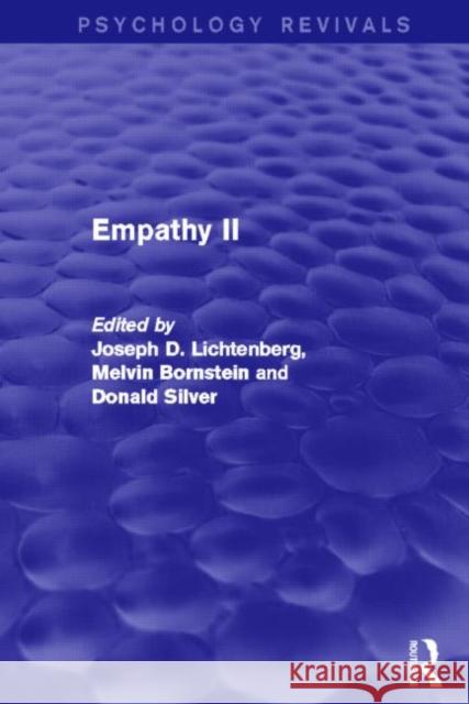 Empathy II Joseph D. Lichtenberg Melvin Bornstein Donald Silver 9780415718523 Routledge