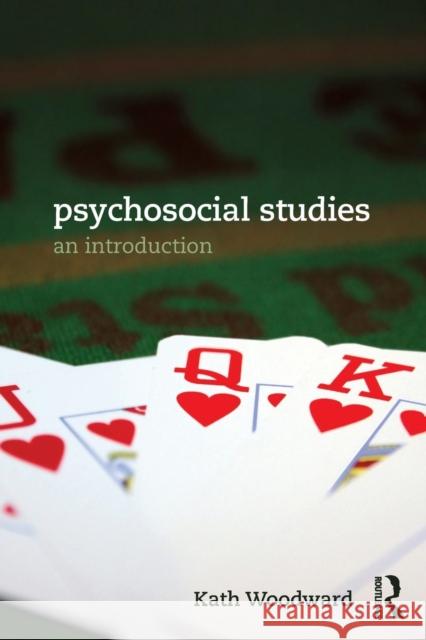 Psychosocial Studies: An Introduction Woodward, Kath 9780415718851 Taylor & Francis