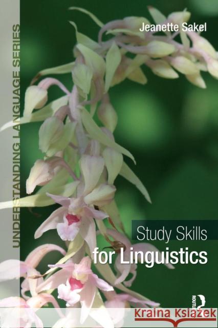 Study Skills for Linguistics Jeanette Sakel 9780415720465
