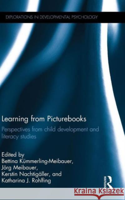 Learning from Picturebooks: Perspectives from Child Development and Literacy Studies Kümmerling-Meibauer, Bettina 9780415720793 Routledge