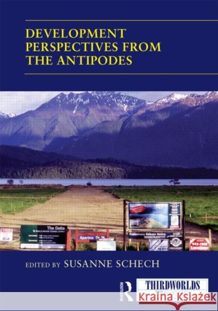 Development Perspectives from the Antipodes Susanne Schech 9780415721172 Routledge